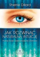 Ezoteryka - Dillard Sherrie Jak rozwinąć naturalną intuicję - miniaturka - grafika 1
