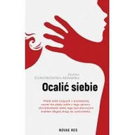 Biografie i autobiografie - Ocalić Siebie Hanna Goworowska-Adamska - miniaturka - grafika 1