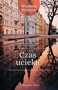 Wiesława Maciejak Czas ucieka - Proza obcojęzyczna - miniaturka - grafika 1