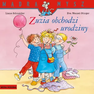 Liane Schneider Zuzia obchodzi urodziny - Baśnie, bajki, legendy - miniaturka - grafika 1
