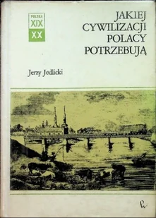 Jakiej cywilizacji Polacy potrzebują - Historia Polski - miniaturka - grafika 1