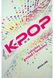 K-POP A do Z - Książki o muzyce - miniaturka - grafika 2