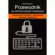 Prawo - Przewod po ochronie danych osobowych. Vademecum dyrektora i nauczyciela placówki oświatowej - miniaturka - grafika 1