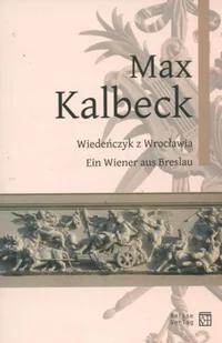 Max Kalbeck Wiedeńczyk z Wrocławia   Ein Wiener aus Breslau - Książki o muzyce - miniaturka - grafika 1