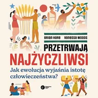 Audiobooki - literatura faktu - Przetrwają najżyczliwsi. Jak ewolucja wyjaśnia istotę człowieczeństwa? - miniaturka - grafika 1