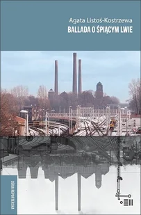 Ballada o śpiącym lwie - Agata Listoś-Kostrzewa - książka - Biografie i autobiografie - miniaturka - grafika 1