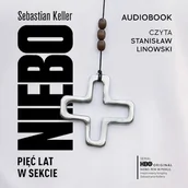Audiobooki - literatura faktu - Niebo. Pięć lat w sekcie Sebastian Keller - miniaturka - grafika 1