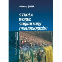 Szkoła wobec subkultury pseudokibiców - Marek Babik - Podręczniki dla szkół wyższych - miniaturka - grafika 1