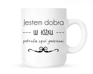 Kubki - Kubek "JESTEM DOBRA W ŁÓŻKU,POTRAFIĘ SPAĆ GODZINAMI-STARY" - miniaturka - grafika 1