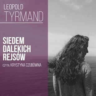 Siedem dalekich rejsów Leopold Tyrmand - Audiobooki - literatura piękna - miniaturka - grafika 1