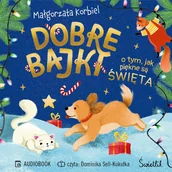 Audiobooki dla dzieci i młodzieży - Dobre bajki o tym, jak piękne są święta - miniaturka - grafika 1