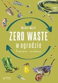 E-booki - poradniki - Zero waste w ogrodzie. Po pierwsze - nie marnuj - miniaturka - grafika 1
