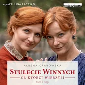 Audiobooki - literatura popularnonaukowa - Stulecie Winnych. Ci, którzy wierzyli Ałbena Grabowska - miniaturka - grafika 1