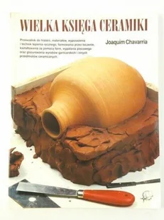 Wielka księga ceramiki - Książki o kulturze i sztuce - miniaturka - grafika 1