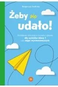 Podręczniki dla szkół podstawowych - Żeby się udało. Dodatkowe ćwiczenia w czytaniu i pisaniu dla uczniów klasy 1 i do zajęć wyrównawczych - miniaturka - grafika 1