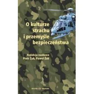 Publicystyka - Oficyna Naukowa O kulturze strachu i przemysle bezpieczeństwa Żuk Piotr, Żuk Paweł - miniaturka - grafika 1
