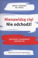 Psychologia - Wydawnictwo Uniwersytetu Jagiellońskiego Nienawidzę cię! Nie odchodź! Marzena Szymańska-Błotnicka - miniaturka - grafika 1