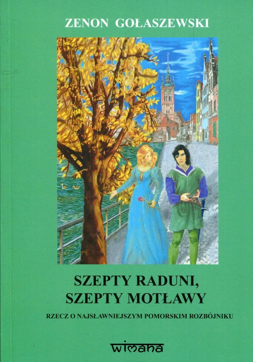 Wimana Szepty Raduni szepty Motławy - Zenon Gołaszewski