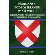 Historia świata - Normański podbój Irlandii w XII wieku - Marcin Bohm - miniaturka - grafika 1