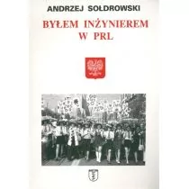 Byłem inżynierem w PRL Andrzej Sołdakowski - Historia świata - miniaturka - grafika 1