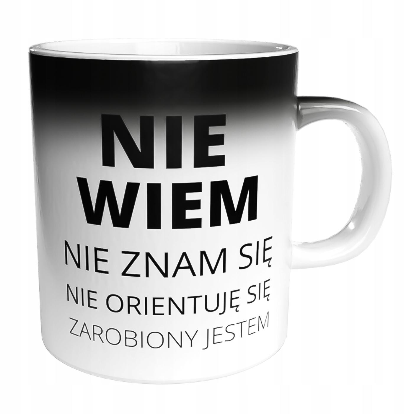 Śmieszny Kubek Magiczny Kawa Herbata Nie Wiem Nie Znam Się Zarobiony Jestem