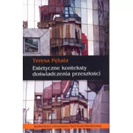 Książki o kulturze i sztuce - UMCS Wydawnictwo Uniwersytetu Marii Curie-Skłodows Estetyczne konteksty doświadczenia przeszłości Teresa Pękala - miniaturka - grafika 1