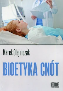 WN KATEDRA Bioetyka cnót Marek Olejniczak - Filozofia i socjologia - miniaturka - grafika 1