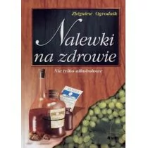 Studio Astropsychologii Zbigniew Ogrodnik Nalewki na zdrowie