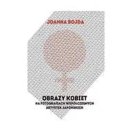Poradniki hobbystyczne - Kirin Bojda Joanna Obrazy kobiet na fotografiach współczesnych artystek japońskich - miniaturka - grafika 1
