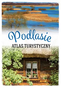 Podlasie Atlas turystyczny Nowa - Atlasy i mapy - miniaturka - grafika 1