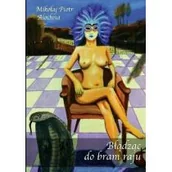 Powieści - Alochna Mikołaj Piotr Bł$2243dz$2244c do bram raju - miniaturka - grafika 1