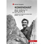 Historia świata - Komendant Bury Biografia kapitana Romualda Adama Rajsa 1913-1949) Michał Ostapiuk - miniaturka - grafika 1