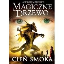 Znak Cień smoka. Magiczne Drzewo - Andrzej Maleszka - Baśnie, bajki, legendy - miniaturka - grafika 2