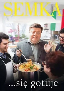 Zysk i S-ka Semka...się gotuje - Piotr Semka - Książki kucharskie - miniaturka - grafika 1