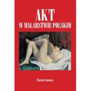 Książki o kulturze i sztuce - Akt w malarstwie polskim - miniaturka - grafika 1