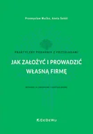 Biznes - Jak założyć i prowadzić własną firmę. Praktyczny poradnik z przykładami (wyd. 14 zmienione i uaktual - miniaturka - grafika 1