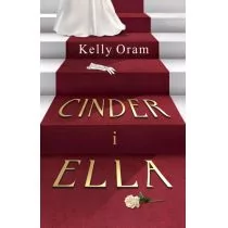 Kelly Oram Cinder i Ella - Książki edukacyjne - miniaturka - grafika 2