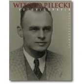 Pamiętniki, dzienniki, listy - Maciej Sadowski Witold Pilecki. Fotobiografia - miniaturka - grafika 1