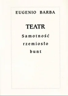 Teatr Samotność rzemiosło bunt - Książki o kulturze i sztuce - miniaturka - grafika 1