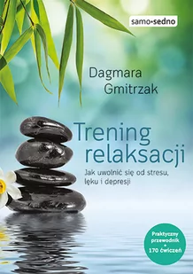 Edgard Trening relaksacji. Jak uwolnić się od stresu, lęku i depresji - Dagmara Gmitrzak - Poradniki hobbystyczne - miniaturka - grafika 1