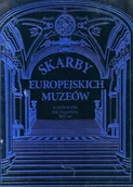 Książki o kulturze i sztuce - Skarby Europejskich Muzeów - miniaturka - grafika 1