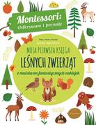 Książki edukacyjne - Montessori. Moja pierwsza księga leśnych zwierząt - miniaturka - grafika 1
