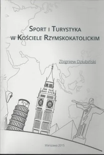 Sport i turystyka w kościele rzymskokatolickim - Książki o kulturze i sztuce - miniaturka - grafika 1