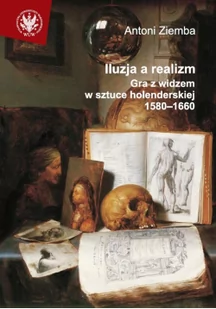 Iluzja a realizm Antoni Ziemba - Książki o kulturze i sztuce - miniaturka - grafika 2