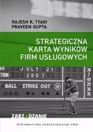 Zarządzanie - Wydawnictwo Naukowe PWN Strategiczna karta wyników firm usługowych - Rajesh Tyagi K., Gupta Praveen - miniaturka - grafika 1