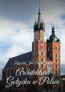E-booki - kultura i sztuka - Architektura gotycka w Polsce - miniaturka - grafika 1