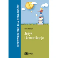 Pedagogika i dydaktyka - Język I Komunikacja Wprowadzenie Dla Pedagogów Anna Wileczek - miniaturka - grafika 1