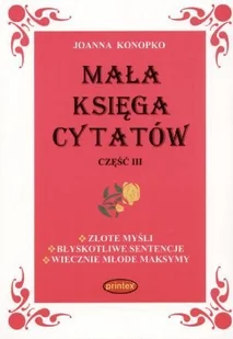 Mała księga cytatów. Część 3 - Aforyzmy i sentencje - miniaturka - grafika 1