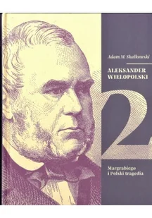 Aleksander Wielopolski Tom II - Biografie i autobiografie - miniaturka - grafika 1
