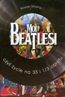 Biografie i autobiografie - Moi Beatlesi czyli życie na 33 i 1/3 obrotu - miniaturka - grafika 1